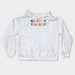 Believe In Yourself Kids Hoodie